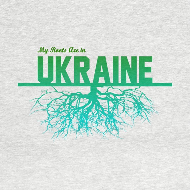 My Roots Are in Ukraine by Naves